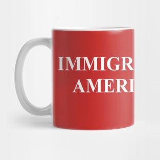 Immigrants Make America Great Mug